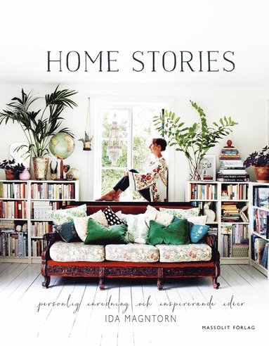 Home stories : personlig inredning och inspirerande id�er (inbunden)
