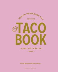El taco book : genuin mexikansk mat sdn 2012 - lagad med krlek (inbunden)