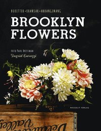 Brooklyn Flowers : buketter, kransar, arrangemang (inbunden)