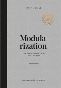 Modularization : the art of making more by using less (hftad)