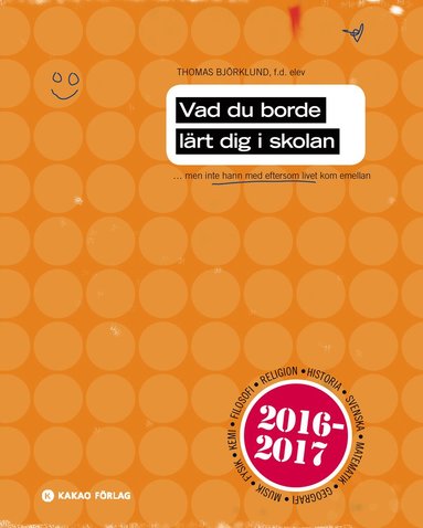 Vad du borde lärt dig i skolan : men inte hann med eftersom livet kom emellan (spel)