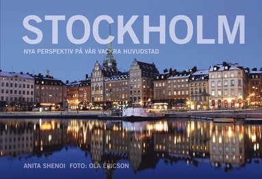 Stockholm : nya perspektiv p vr vackra huvudstad (inbunden)