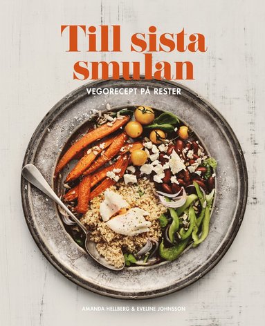 Till sista smulan : Vegorecept p rester (hftad)