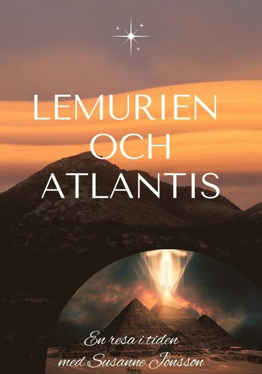Lemurien och Atlantis : en resa i tiden (inbunden)