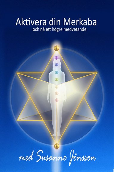 Aktivera din Merkaba och n ett hgre medvetande (inbunden)