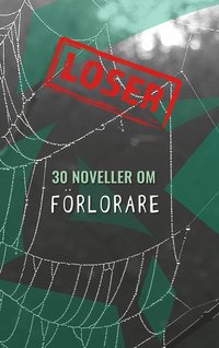 Loser : 30 noveller om förlorare (kartonnage)