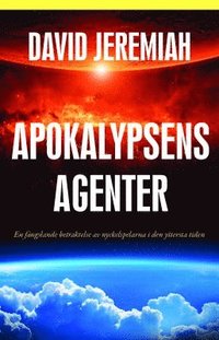 Apokalypsens agenter : en fngslande betraktelse av nyckelskaparna i den yttersta tiden (hftad)