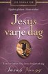 Jesus varje dag : upplev gl�djen i hans n�rhet
