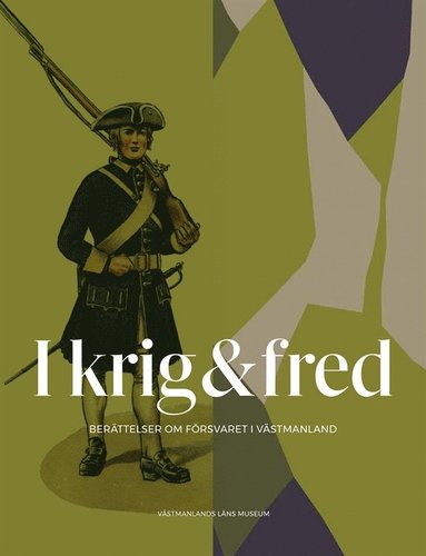 I krig & fred : berttelser om frsvaret i Vstmanland (pocket)