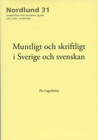 Muntligt och skriftligt i Sverige och svenskan (inbunden)