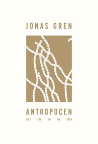 Antropocen. Dikt fr en ny epok (hftad)