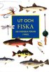 Ut och fiska : 100 svenska fiskar i färg