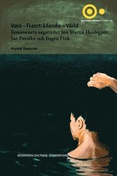Vara - Framtr�dande - V�rld : Fenomenets negativitet hos Martin Heidegger, Jan Pato?ka och Eugen Fink (inbunden)