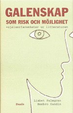 Galenskap som risk och mjlighet : sjlserfarenheter speglade i litterature (kartonnage)