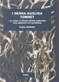 I denna kusliga tomhet - en analys av Tomas Quicks tankevrld - - (inbunden)