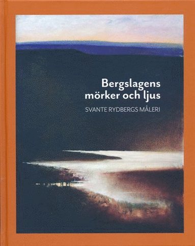 Bergslagens m�rker och ljus : Svante Rydbergs m�leri (kartonnage)
