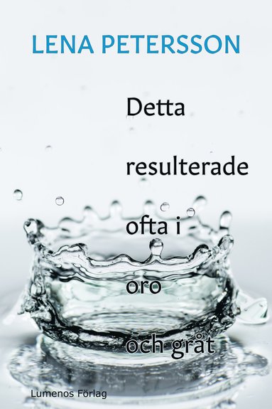 Detta resulterade ofta i oro och grt (hftad)