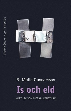 Is och eld : mitt liv som metallkonstnr (pocket)