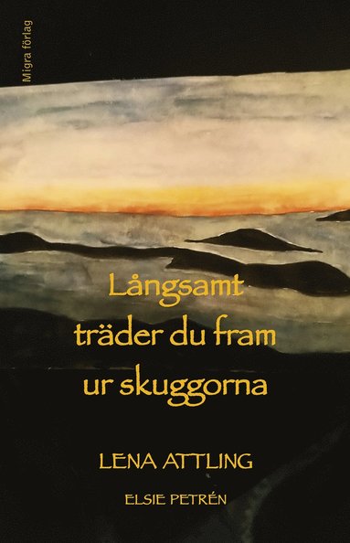 Långsamt träder du fram ur skuggorna (häftad)