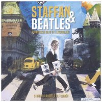 Staffan & Beatles : popmusiken blev ett livsprojekt (inbunden)