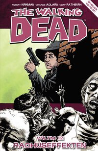 The Walking Dead volym 12. Radhuseffekten (häftad)