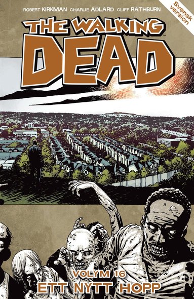 The Walking Dead volym 16. Ett nytt hopp (inbunden)
