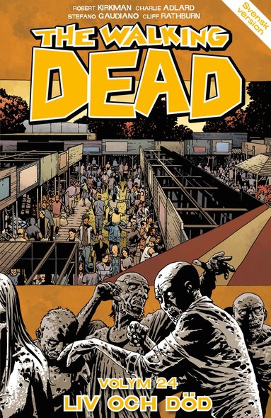 The Walking Dead volym 24. Liv eller dd (inbunden)