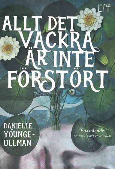 Allt det vackra r inte frstrt (inbunden)