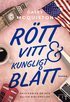 Rtt, vitt och kungligt bltt