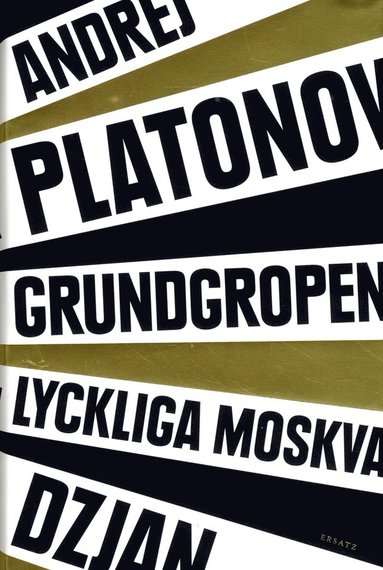 Dzjan ; Grundgropen ; Lyckliga Moskva (inbunden)