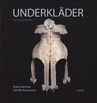 Underkläder : en kulturhistoria (pocket)