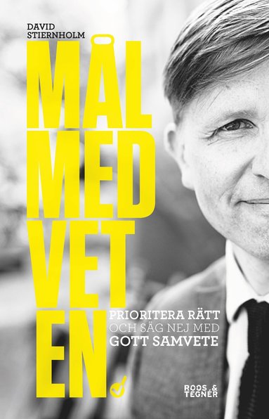 Mlmedveten : prioritera rtt och sg nej med gott samvete (inbunden)