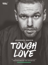 Tough Love : det mentala träningsprogrammet som maximerar din potential som bok, ljudbok eller e-bok.
