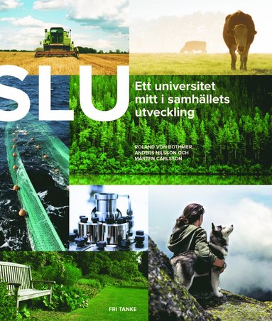 SLU 40 år : ett universitet mitt i samhällets utveckling (inbunden)