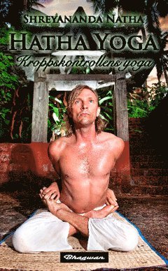 Hatha Yoga : kroppskontrollens yoga (hftad)