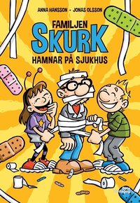 Omslag: Familjen Skurk hamnar på sjukhus