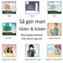 S� g�r man - v�der och kl�der, en ask med �tta bildber�ttelser