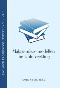 Makro-Mikro modellen fr skolutveckling (journalistik och politik) (e-bok)