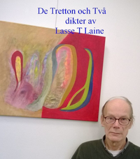De tretton och Tv-dikter av Lasse T Laine (inbunden)