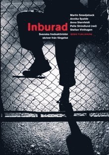 Inburad : Svenska fredsaktivister skriver frn fngelse (inbunden)