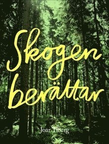 Skogen ber�ttar (inbunden)