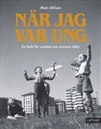 Nr jag var ung : en bok fr samtal om svunna tider (inbunden)