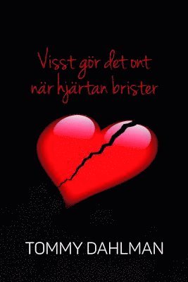 Visst gör det ont när hjärtan brister (inbunden)