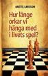 Hur l�nge orkar vi h�nga med i livets spel?