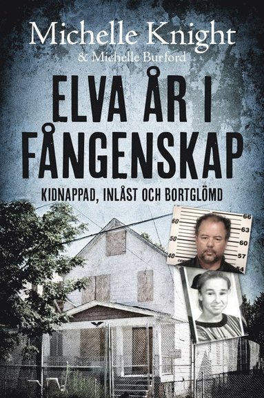 Elva r i fngenskap : kidnappad, inlst och bortglmd (pocket)