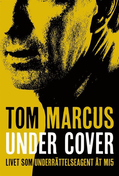 Under Cover : livet som underrttelseagent t MI5 (e-bok)