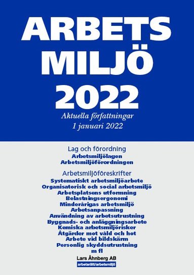 Arbetsmiljö 2022 : Aktuella författningar 1 januari 2022 (inbunden)