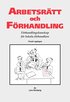 Arbetsrätt och förhandling : förhandlingskunskap för lokala förhandlare