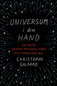 Universum i din hand : en resa genom rymden, tiden och oändligheten (inbunden)