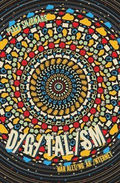 Digitalism : nr allting r internet (inbunden)